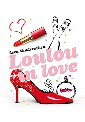 Loulou in Love (Girls Only) by Leen Vandereyken