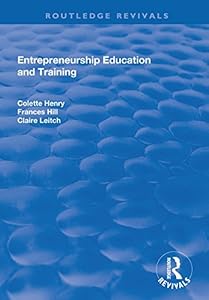 Entrepreneurship Education and Training: The Issue of Effectiveness (Routledge Revivals)