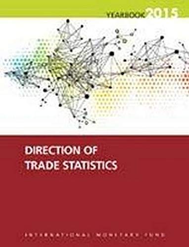 Direction Of Trade Statistics Yearbook: 2015 by International Monetary Fund