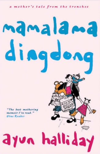 Mama Lama Ding Dong by Ayun Halliday