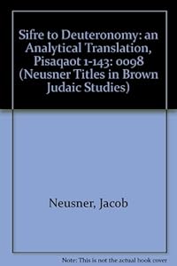 Sifre to Deuteronomy: An Analytical Translation, Pisaqaot 1-143