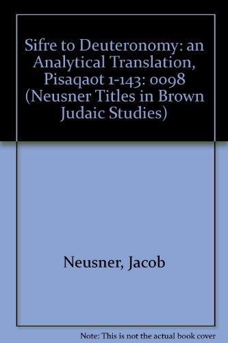 Sifre to Deuteronomy: An Analytical Translation, Pisaqaot 1-143 by Jacob Neusner