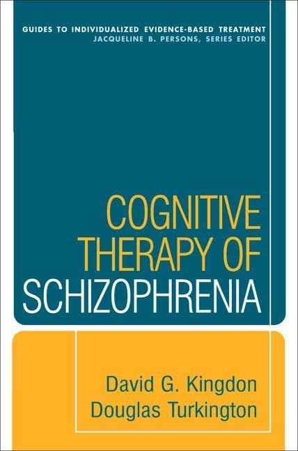 Cognitive Therapy of Schizophrenia (Guides to Individualized Evidence-Based Treatment) by David G. Kingdon