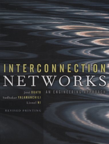 Interconnection Networks (The Morgan Kaufmann Series in Computer Architecture and Design) by Jose Duato