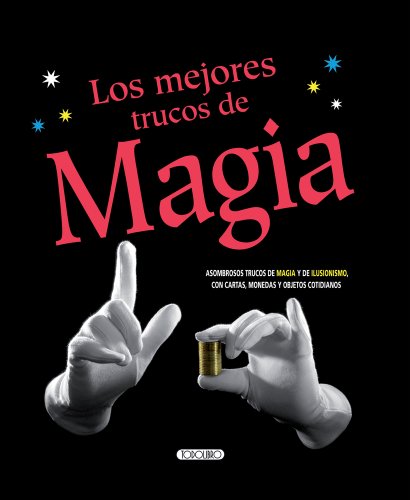 Los mejores trucos de magia by Inc. Susaeta Publishing