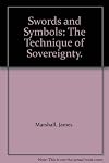 Swords and Symbols: The Technique of Sovereignty.