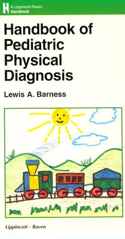 Handbook of Pediatric Physical Diagnosis by Lewis A. Barness