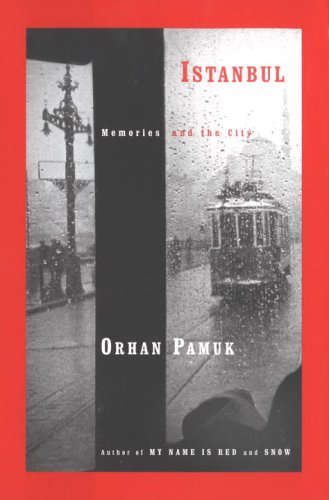 Istanbul: Memories and the City by Orhan Pamuk
