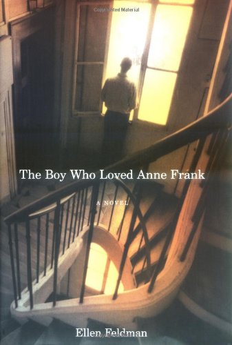 The Boy Who Loved Anne Frank by Ellen Feldman