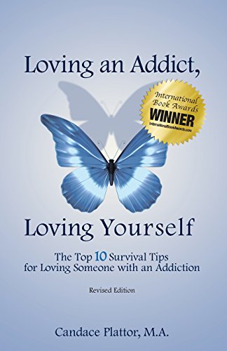 LOVING AN ADDICT, LOVING YOURSELF: THE TOP 10 SURVIVAL By Candace Plattor *Mint*