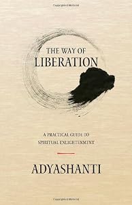 The Way of Liberation: A Practical Guide to Spiritual Enlightenment