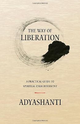 The Way of Liberation: A Practical Guide to Spiritual Enlightenment