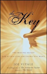 The Key: The Missing Secret for Attracting Anything You Want