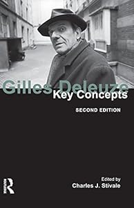 Gilles Deleuze: Key Concepts by Charles J. Stivale