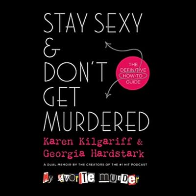Stay Sexy & Don’t Get Murdered: The Definitive How-To Guide