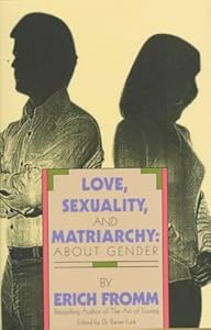 Love, Sexuality, and Matriarchy: About Gender