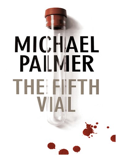 The Fifth Vial by Michael Palmer