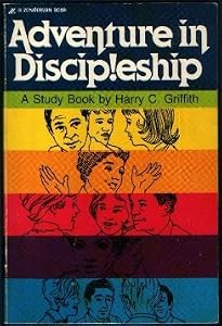 Adventure in discipleship: A study book by Harry C Griffith