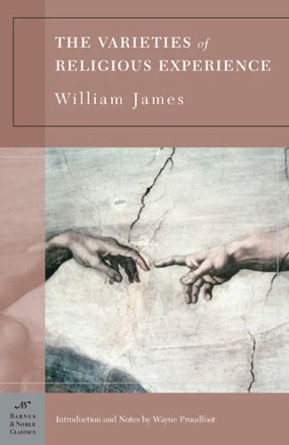 The Varieties of Religious Experience: A Study in Human Nature by William James