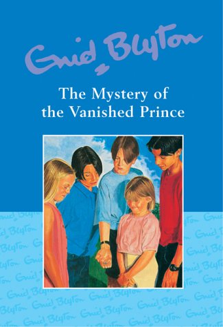 The Mystery of the Vanished Prince by Enid Blyton