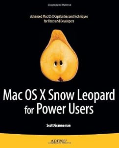 Mac OS X Snow Leopard for Power Users by Scott Granneman