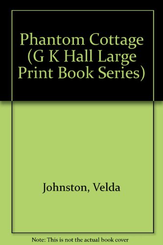 Phantom Cottage by Velda Johnston