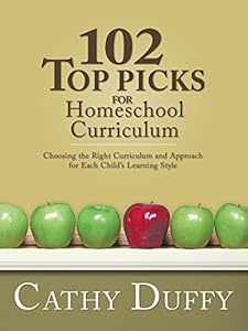 102 Top Picks for Homeschool Curriculum by Cathy Duffy