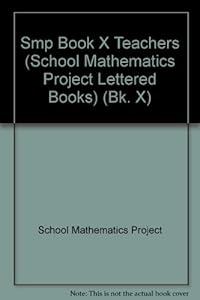 Smp Book X Teachers (School Mathematics Project Lettered Books)