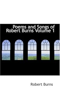 The Poems and Songs of Robert Burns [with Biographical Introduction]