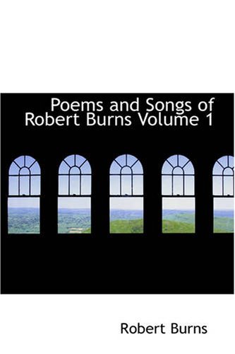 The Poems and Songs of Robert Burns [with Biographical Introduction] by Robert Burns