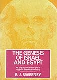 The Genesis of Israel & Egypt: An Enquiry into the Origins of Egyptian & Hebrew History