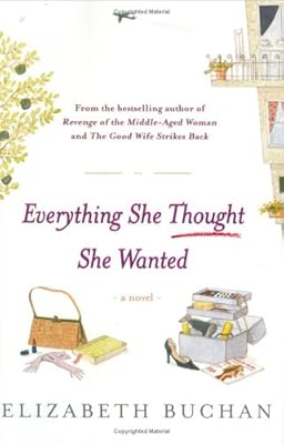 Everything She Thought She Wanted: A Novel