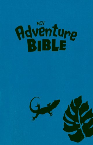 NIV Adventure Bible: New International Version by Lawrence O. Richards
