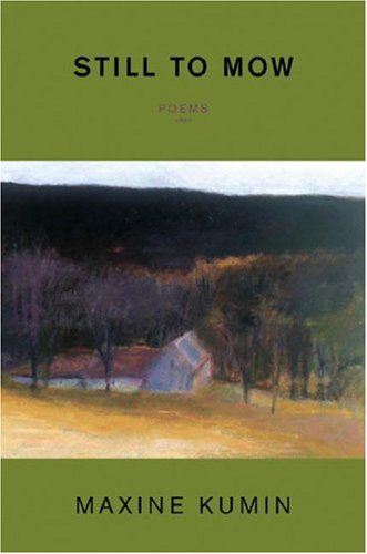 Still to Mow: Poems by Maxine Kumin