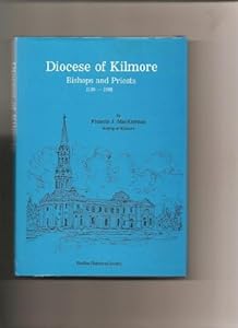 Diocese of Kilmore: Bishops and priests, 1136-1988 by Francis J MacKiernan