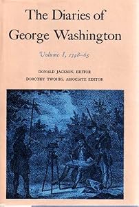 The Diaries of George Washington, Vol. 1: 1748-1765