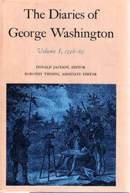 The Diaries of George Washington, Vol. 1: 1748-1765 by George Washington