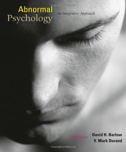 Abnormal Psychology: An Integrative Approach by David H. Barlow