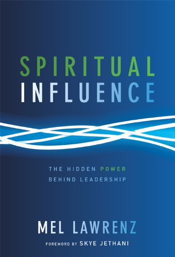 Spiritual Influence: The Hidden Power Behind Leadership by Tom Rath