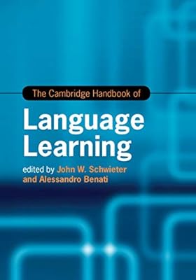 The Cambridge Handbook of Language Learning (Cambridge Handbooks in Language and Linguistics)
