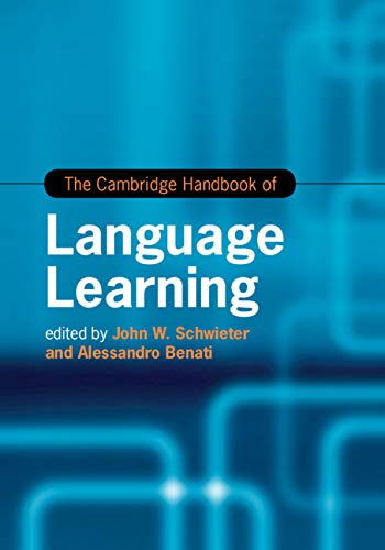 The Cambridge Handbook of Language Learning (Cambridge Handbooks in Language and Linguistics) by John W. Schwieter