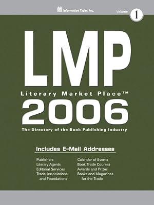 Lmp 2006: The Directory of the American Book Publishing Industry With Industry Yellow Pages (2 Volume Set) (Literary Market Place)