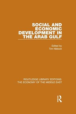 Social and Economic Development in the Arab Gulf (RLE Economy of Middle East) (Routledge Library Editions: The Economy of the Middle East)