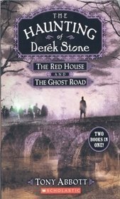 The Haunting of Derek Stone, Two Books in One, the Red House and the Ghost Road