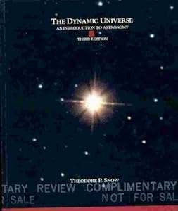 THE DYNAMIC UNIVERSE by Theodore P. Snow