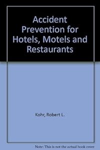 Accident Prevention for Hotels, Motels, and Restaurants by Robert L. Kohr