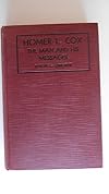 Homer L. Cox: The man and his message