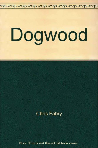 Dogwood by Chris Fabry