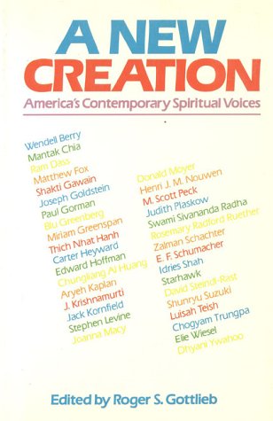New Creation: America's Contemporary Spiritual Voices by Roger Gottlieb