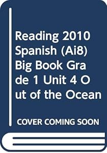 Reading 2010 Spanish (Ai8) Big Book Grade 1 Unit 4 Out of the Ocean